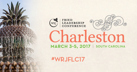 Fried Leadership Conference, March 3-5, 2017