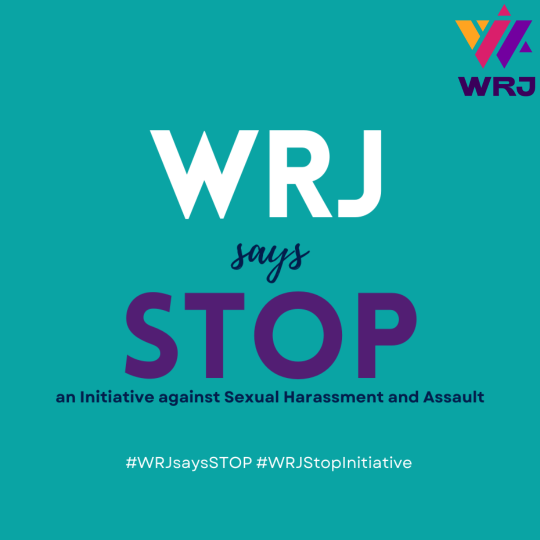 WRJ Says STOP: An initiative against Sexual Harassment and Assault
